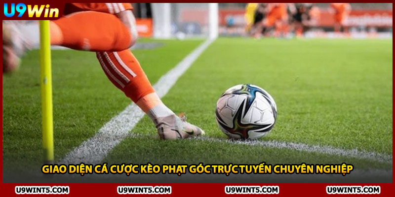 Giao diện cá cược kèo phạt góc trực tuyến chuyên nghiệp