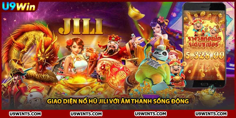Giao diện nổ hũ jili với âm thanh sống động