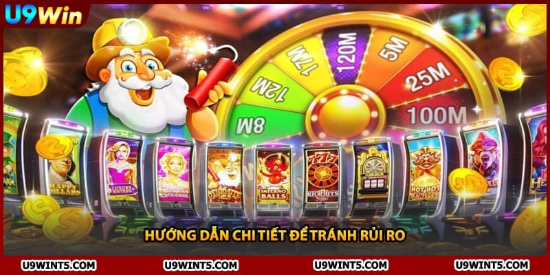 Hướng dẫn chi tiết để tránh rủi ro