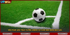 Kèo Phạt Góc Trực Tuyến U9WIN Cá Cược Moị Môn Mọi Giải