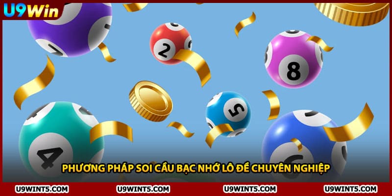 Phương pháp soi cầu bạc nhớ lô đề chuyên nghiệp