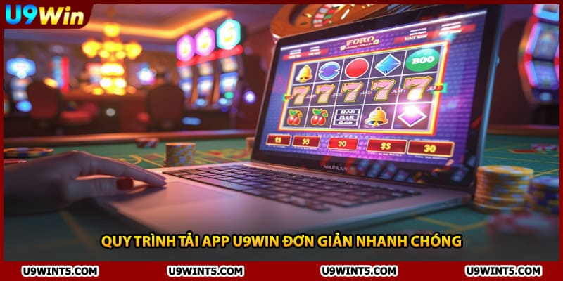 Quy trình tải app U9WIN đơn giản nhanh chóng