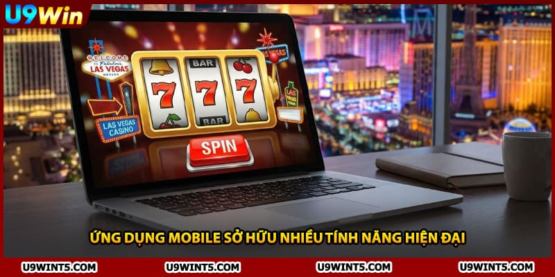 Ứng dụng mobile sở hữu nhiều tính năng hiện đại